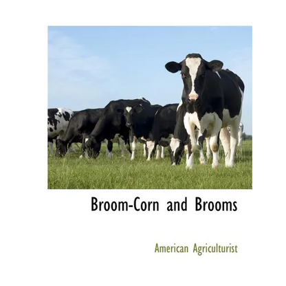Broom-Corn and Brooms - Paperback