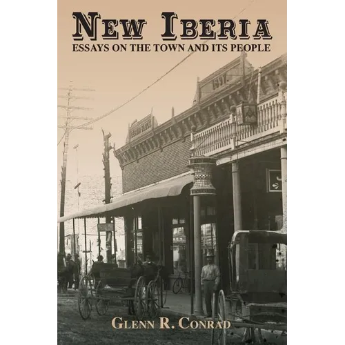 New Iberia: Essays on the Town and Its People - Paperback