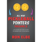 Pickleball Pointers Volume 2: A Player's Second Guide to Improving Your Skills - Paperback