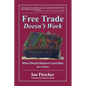 Free Trade Doesn't Work: What Should Replace It and Why, 2011 Edition - Paperback