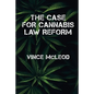 The Case For Cannabis Law Reform - Paperback