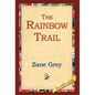 The Rainbow Trail - Hardcover
