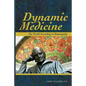 Dynamic Medicine: The World According to Homeopathy - Paperback