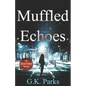 Muffled Echoes - Paperback