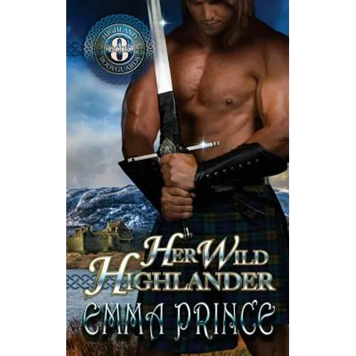 Her Wild Highlander: Highland Bodyguards, Book 8 - Paperback