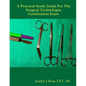 The Practical Study Guide For The Surgical Technologist Certification Exam - Paperback