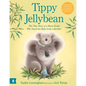 Tippy and Jellybean: The True Story of a Brave Koala Who Saved Her Baby from a Bushfire - Hardcover