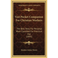 Vest Pocket Companion For Christian Workers: The Best Texts For Personal Work Classified For Practical Use (1895) - Hardcover