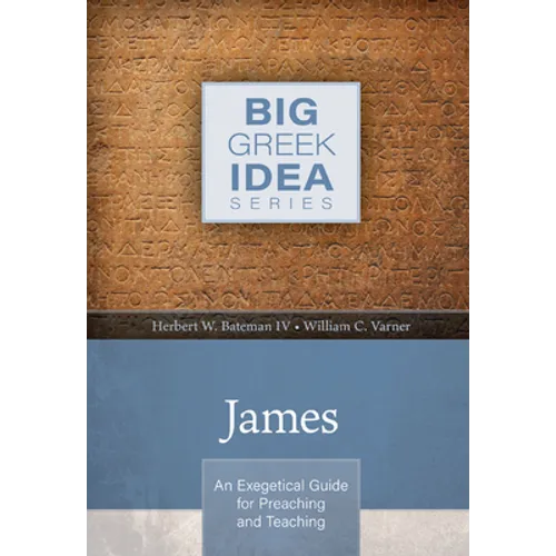 James: An Exegetical Guide for Preaching and Teaching - Hardcover
