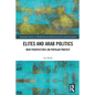 Elites and Arab Politics: New Perspectives on Popular Protest - Paperback