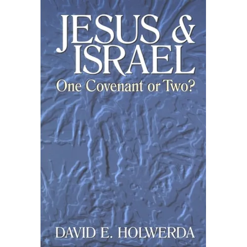 Jesus and Israel: One Covenant or Two? - Paperback