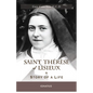 Saint Thérèse of Lisieux: Story of a Life - Paperback