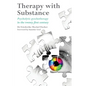 Therapy with Substance: Psycholytic Psychotherapy in the Twenty-First Century - Paperback