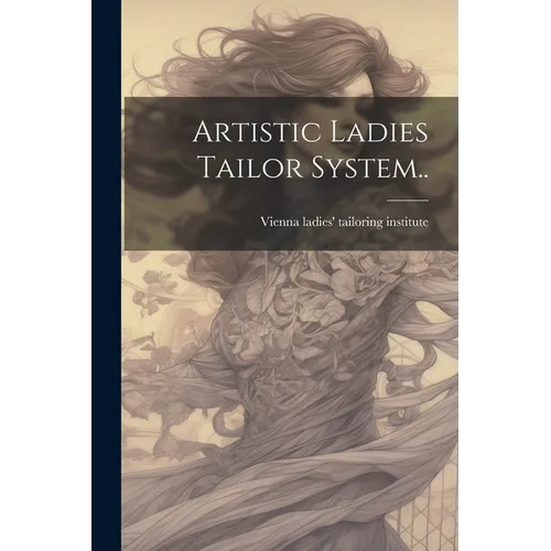 Artistic Ladies Tailor System.. - Paperback