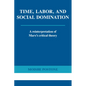 Time, Labor, and Social Domination: A Reinterpretation of Marx's Critical Theory - Paperback