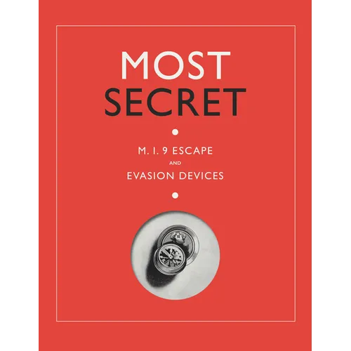 Most Secret: Mi9 Escape and Evasion Devices - Hardcover