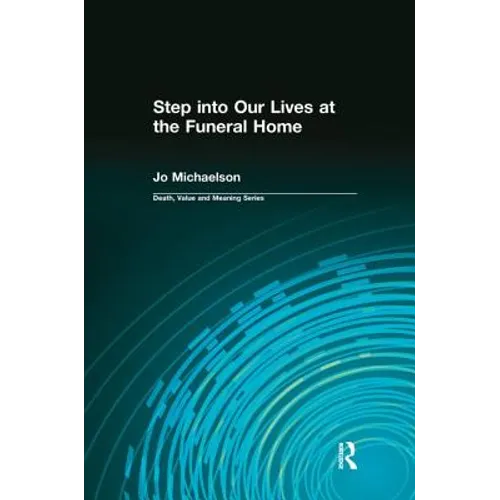 Step Into Our Lives at the Funeral Home - Paperback