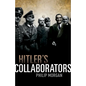 Hitler's Collaborators: Choosing Between Bad and Worse in Nazi-Occupied Western Europe - Hardcover