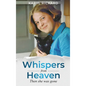 Whispers from Heaven...Then she was gone - Hardcover