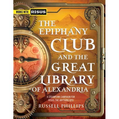 The Epiphany Club and the Great Library of Alexandria: A Steampunk campaign for RISUS: The Anything RPG - Paperback