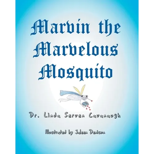 Marvin the Marvelous Mosquito - Paperback