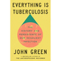 Everything Is Tuberculosis: The History and Persistence of Our Deadliest Infection - Hardcover