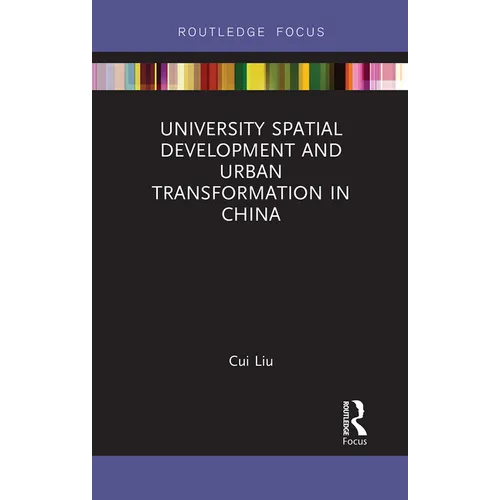 University Spatial Development and Urban Transformation in China - Paperback