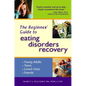 The Beginner's Guide to Eating Disorders Recovery - Paperback