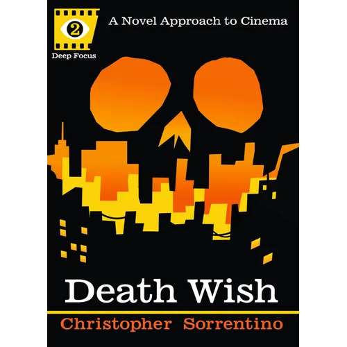 Death Wish: A Novel Approach to Cinema - Paperback