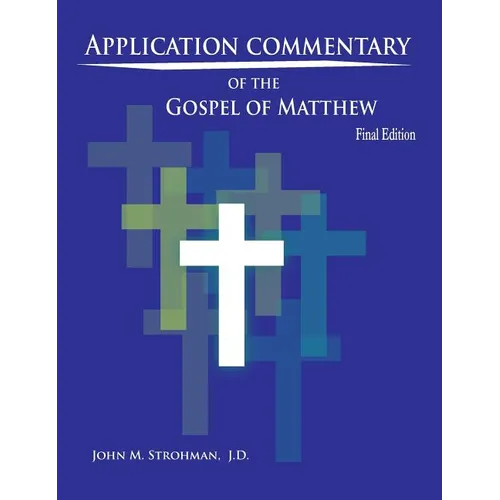 Application Commentary of the Gospel of Matthew - Final Edition - Hardcover