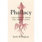 Phallacy: Life Lessons from the Animal Penis - Hardcover