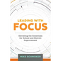 Leading with Focus: Elevating the Essentials for School and District Improvement - Paperback