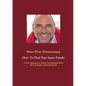 How To Heal Your Inner Family: A New Approach to Family Constellation Work for Lay People and Professionals - Paperback