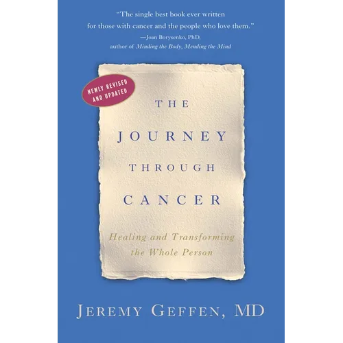 The Journey Through Cancer: Healing and Transforming the Whole Person - Paperback
