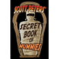 Scott Peters' Secret Book Of Mummies: 101 Ancient Egypt Mummy Facts & Trivia - Paperback