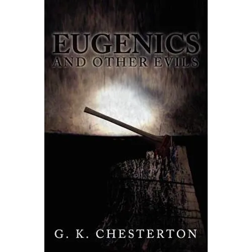 Eugenics and Other Evils - Paperback