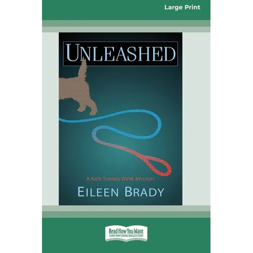 Unleashed: A Kate Turner, DVM Mystery #2 [Large Print 16 Pt Edition] - Paperback