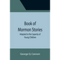 Book of Mormon Stories; Adapted to the Capacity of Young Children - Paperback