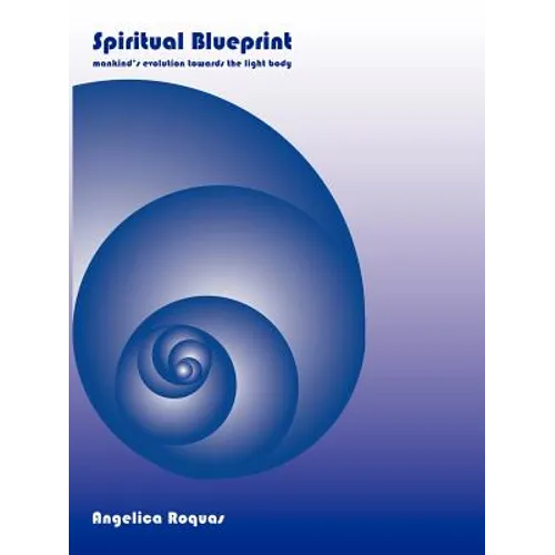 Spiritual Blueprint: Mankind's evolution towards the light body - Paperback