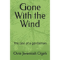 Gone With the Wind: The tale of a gentleman - Paperback