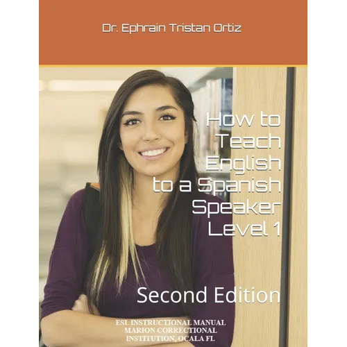 How to Teach English to a Spanish Speaker Level 1: Second Edition - Paperback
