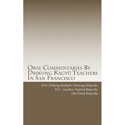 Oral Commentaries By Drikung Kagyü Teachers In San Francisco - Paperback