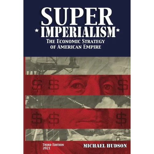 Super Imperialism. The Economic Strategy of American Empire. Third Edition - Paperback