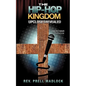 The Hip-Hop Kingdom Upclose and Revealed - Paperback