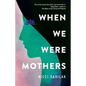 When We Were Mothers - Paperback