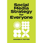 Social Media Strategy for Everyone - Paperback