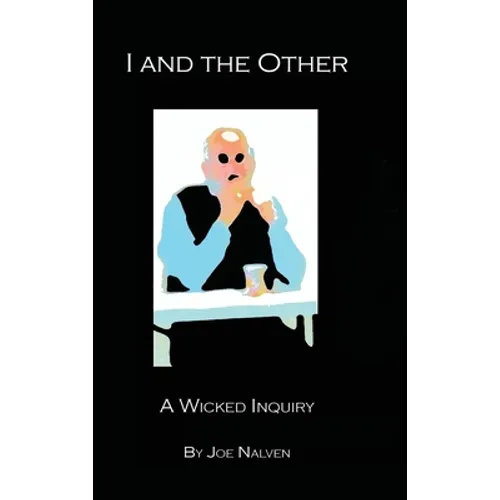 I And The Other: A Wicked Inquiry - Hardcover