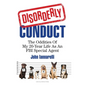 Disorderly Conduct: The Oddities of My 20-Year Life As an FBI Special Agent - Hardcover