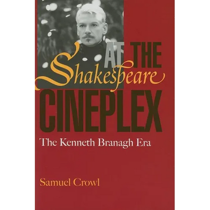 Shakespeare at the Cineplex: The Kenneth Branagh Era - Paperback