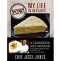 POW! My Life in 40 Feasts: A Cookbook and Memoir by a Beloved American Chef, Jesse Jones and Linda West Eckhardt - Hardcover